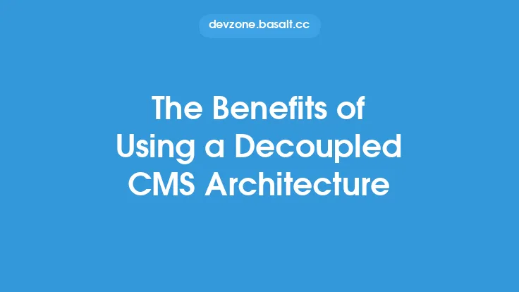 The Benefits of Using a Decoupled CMS Architecture Thumbnail