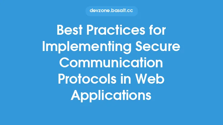 Best Practices for Implementing Secure Communication Protocols in Web Applications Thumbnail