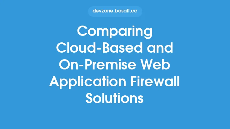 Comparing Cloud-Based and On-Premise Web Application Firewall Solutions Thumbnail