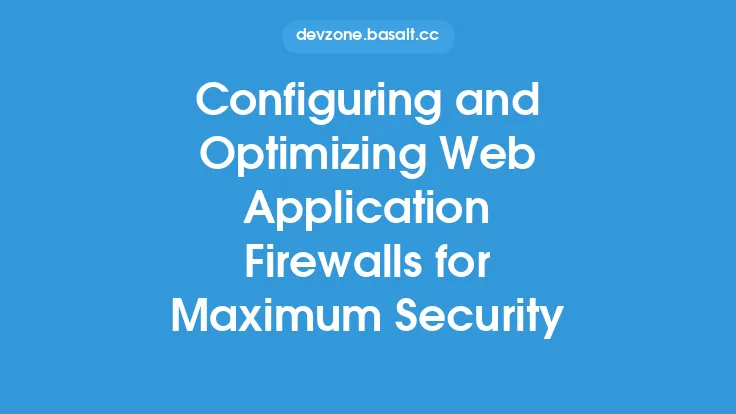 Configuring and Optimizing Web Application Firewalls for Maximum Security Thumbnail
