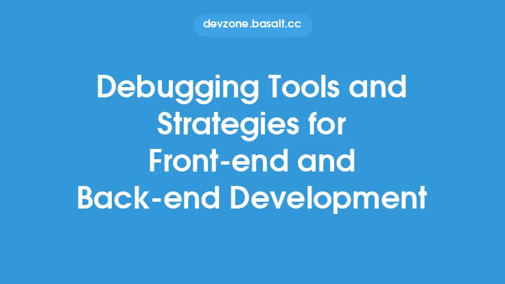 Debugging Tools and Strategies for Front-end and Back-end Development Thumbnail