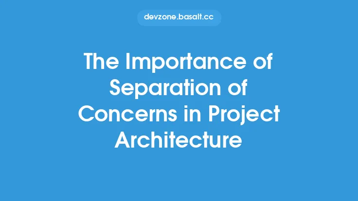 The Importance of Separation of Concerns in Project Architecture Thumbnail