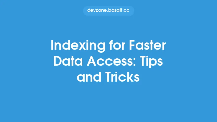 Indexing for Faster Data Access: Tips and Tricks Thumbnail