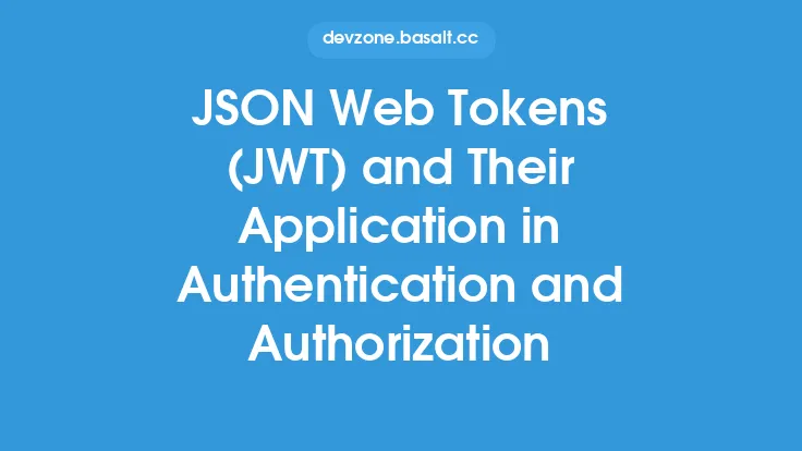 JSON Web Tokens (JWT) and Their Application in Authentication and Authorization Thumbnail
