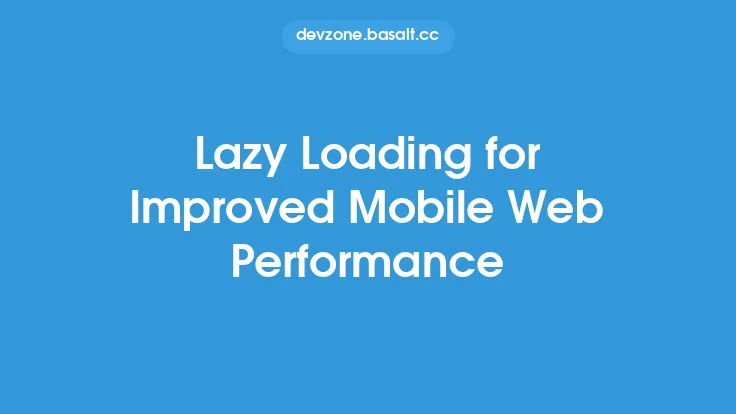 Lazy Loading for Improved Mobile Web Performance Thumbnail