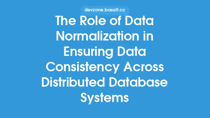 The Role of Data Normalization in Ensuring Data Consistency Across Distributed Database Systems Thumbnail