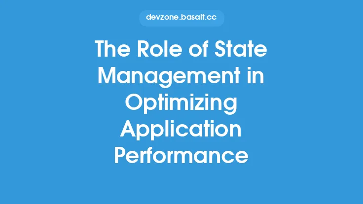 The Role of State Management in Optimizing Application Performance Thumbnail