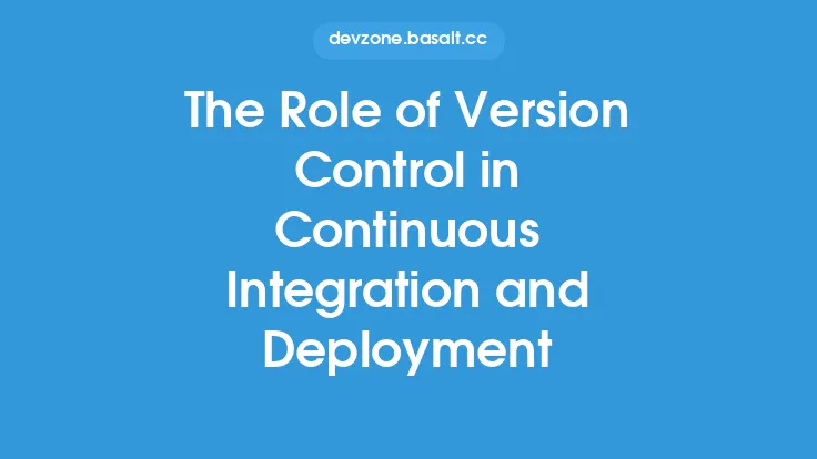 The Role of Version Control in Continuous Integration and Deployment Thumbnail