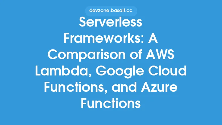 Serverless Frameworks: A Comparison of AWS Lambda, Google Cloud Functions, and Azure Functions Thumbnail
