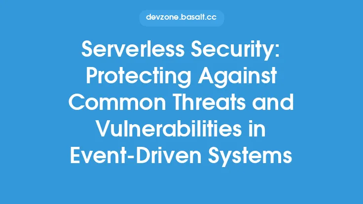 Serverless Security: Protecting Against Common Threats and Vulnerabilities in Event-Driven Systems Thumbnail