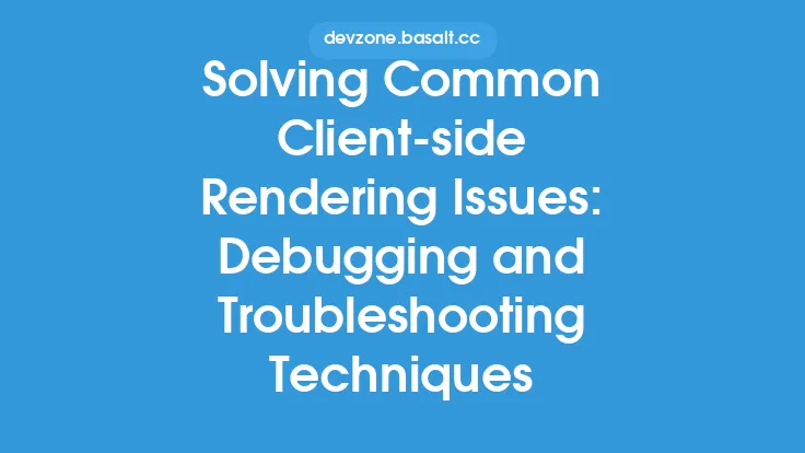 Solving Common Client-side Rendering Issues: Debugging and Troubleshooting Techniques Thumbnail