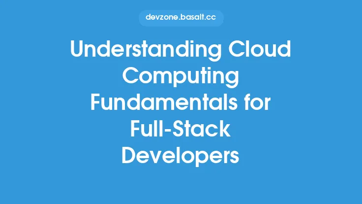Understanding Cloud Computing Fundamentals for Full-Stack Developers Thumbnail